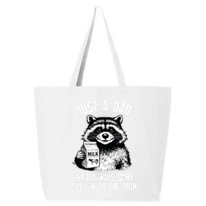 Dad Raccoon Just A Dad Who Came Back With The Milk FatherS Day 25L Jumbo Tote