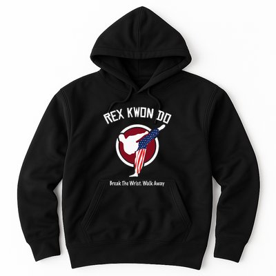 Dynamite Rex Kwon Do Break The Wrist. Walk Away Hoodie