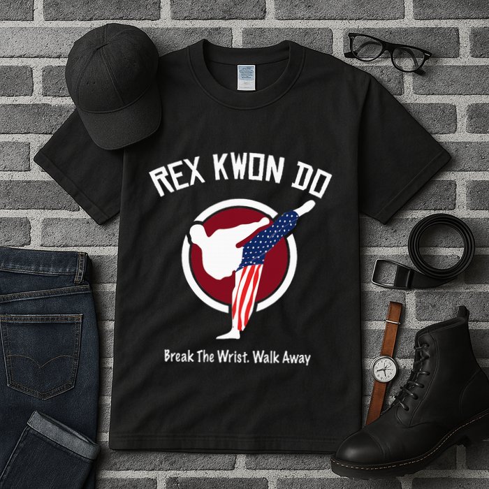 Dynamite Rex Kwon Do Break The Wrist. Walk Away Tall T-Shirt
