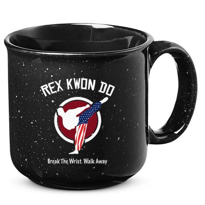 Dynamite Rex Kwon Do Break The Wrist. Walk Away 15oz Campfire Ceramic Mug