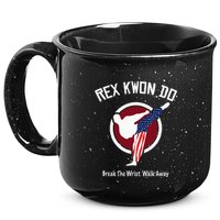 Dynamite Rex Kwon Do Break The Wrist. Walk Away 15oz Campfire Ceramic Mug