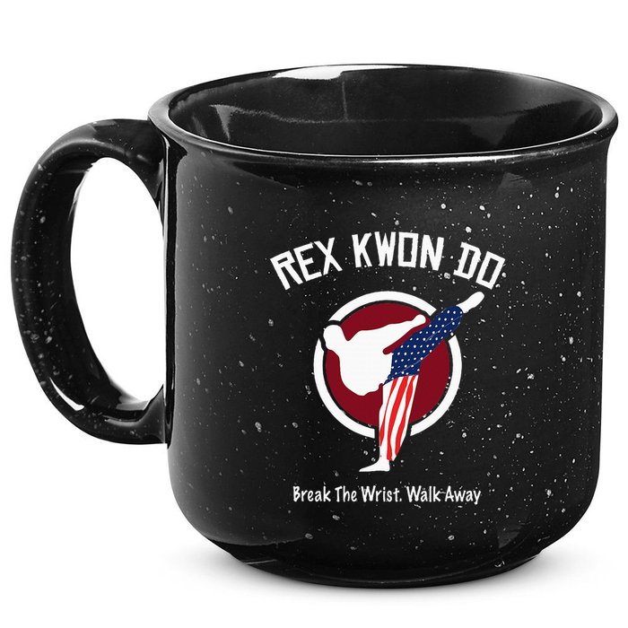 Dynamite Rex Kwon Do Break The Wrist. Walk Away 15oz Campfire Ceramic Mug