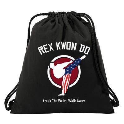 Dynamite Rex Kwon Do Break The Wrist. Walk Away Drawstring Bag