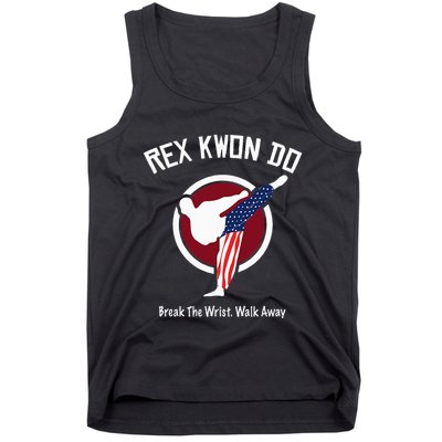 Dynamite Rex Kwon Do Break The Wrist. Walk Away Tank Top