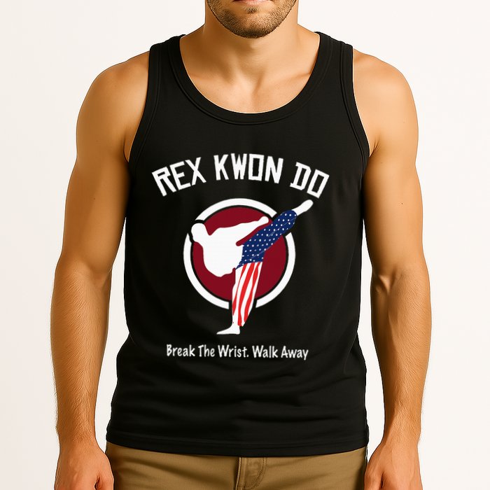 Dynamite Rex Kwon Do Break The Wrist. Walk Away Tank Top