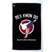 Dynamite Rex Kwon Do Break The Wrist. Walk Away Golf Towel