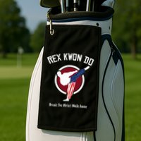 Dynamite Rex Kwon Do Break The Wrist. Walk Away Golf Towel