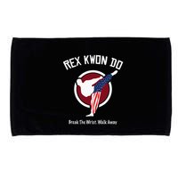 Dynamite Rex Kwon Do Break The Wrist. Walk Away Microfiber Hand Towel