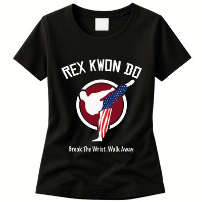 Dynamite Rex Kwon Do Break The Wrist. Walk Away Womens T-Shirt