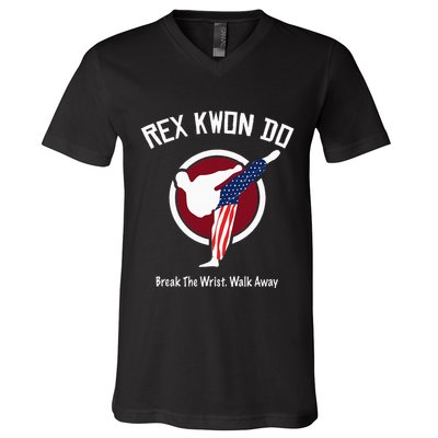 Dynamite Rex Kwon Do Break The Wrist. Walk Away V-Neck T-Shirt