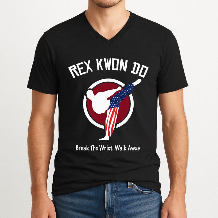 Dynamite Rex Kwon Do Break The Wrist. Walk Away V-Neck T-Shirt