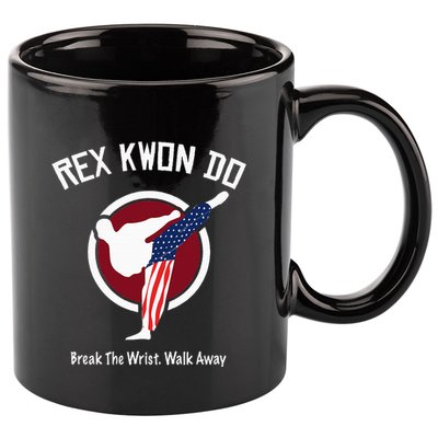 Dynamite Rex Kwon Do Break The Wrist. Walk Away 11oz C Handle Ceramic Mug