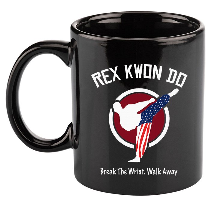 Dynamite Rex Kwon Do Break The Wrist. Walk Away 11oz C Handle Ceramic Mug