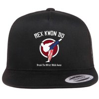Dynamite Rex Kwon Do Break The Wrist. Walk Away Flat Bill Trucker Hat