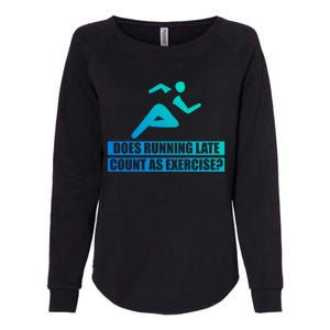 Does Running Late Count As An Exercise Gift Womens California Wash Sweatshirt