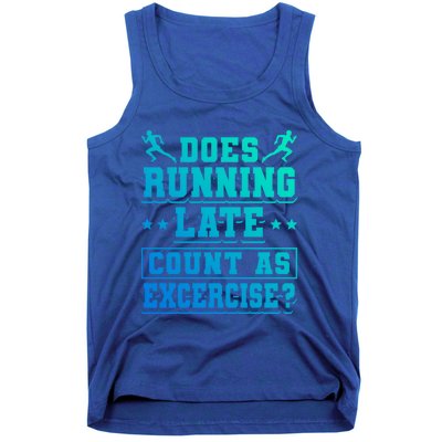 Does Running Late Count As Exercise Beeing Late Gift Tank Top