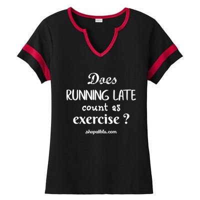 Does Running Late Count As Exercise? Gift Ladies Halftime Notch Neck Tee