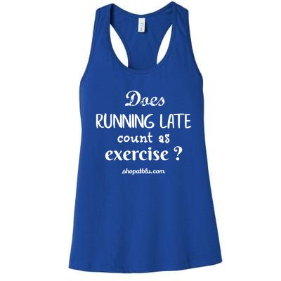 Does Running Late Count As Exercise? Gift Women's Racerback Tank