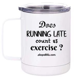 Does Running Late Count As Exercise? Gift 12 oz Stainless Steel Tumbler Cup