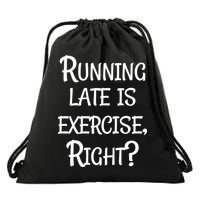Does Running Late Count As Exercise Gift Drawstring Bag