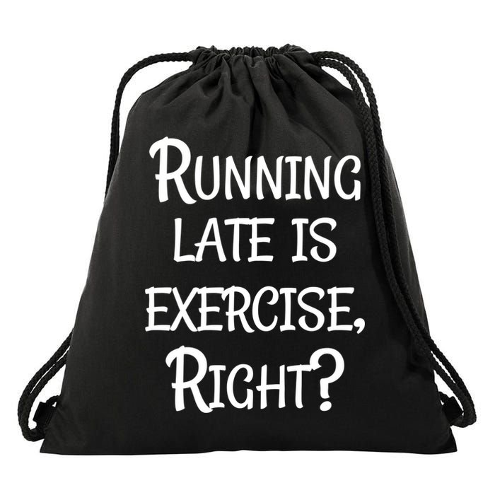 Does Running Late Count As Exercise Gift Drawstring Bag