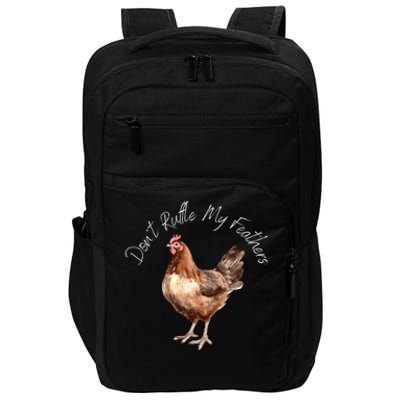 DonT Ruffle My Feathers Impact Tech Backpack