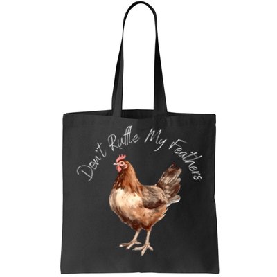 DonT Ruffle My Feathers Tote Bag