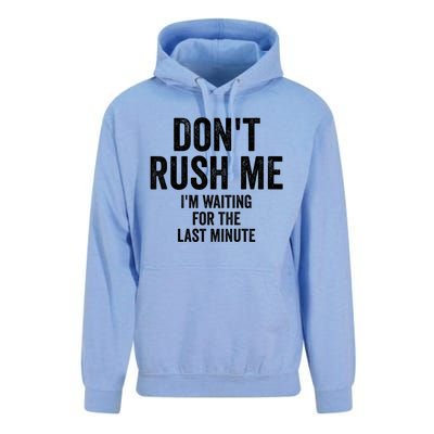 Dont Rush Me Im Waiting For The Last Minute Funny Quote Unisex Surf Hoodie