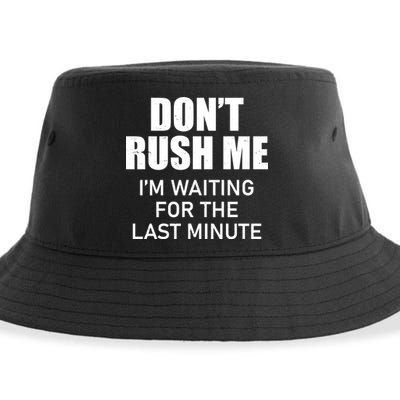 Don't Rush Me I'm Waiting For The Last Minute Sustainable Bucket Hat