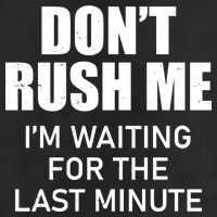 Don't Rush Me I'm Waiting For The Last Minute Adult Drive Performance Visor