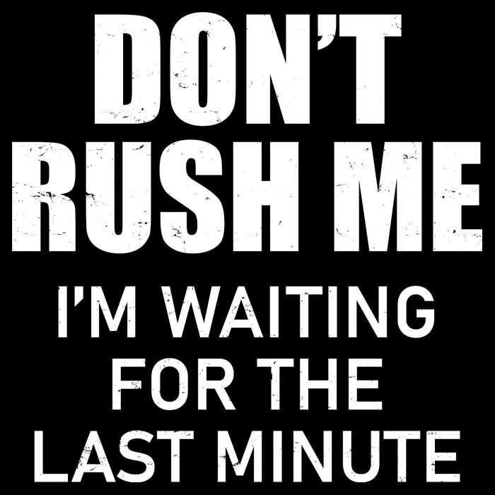 Don't Rush Me I'm Waiting For The Last Minute Pom Pom 12in Knit Beanie