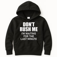 Don't Rush Me I'm Waiting For The Last Minute Kids Hoodie