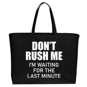 Don't Rush Me I'm Waiting For The Last Minute Cotton Canvas Jumbo Tote