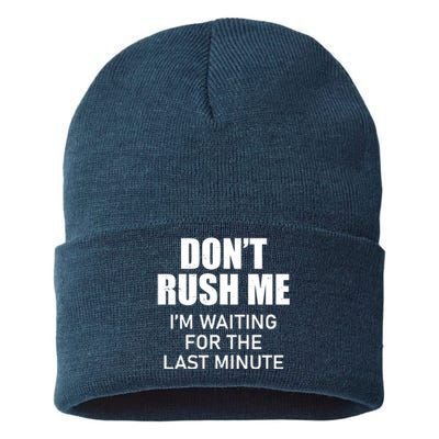 Don't Rush Me I'm Waiting For The Last Minute Sustainable Knit Beanie