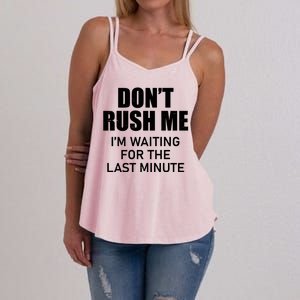 Don't Rush Me I'm Waiting For The Last Minute Women's Strappy Tank