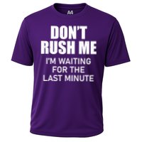 Don't Rush Me I'm Waiting For The Last Minute Performance Shirt