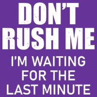 Don't Rush Me I'm Waiting For The Last Minute Short Acrylic Beanie