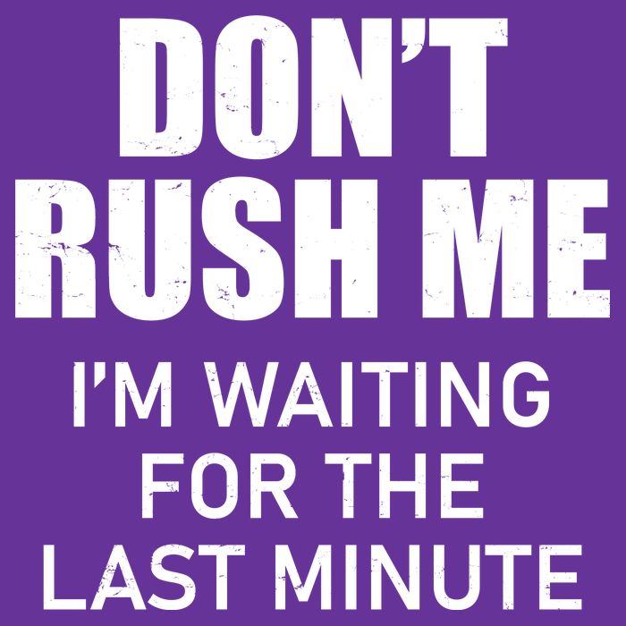 Don't Rush Me I'm Waiting For The Last Minute Short Acrylic Beanie