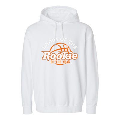 Dad Rookie Of The Year Basketball Daddy Of The Rookie Garment-Dyed Fleece Hoodie