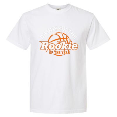 Dad Rookie Of The Year Basketball Daddy Of The Rookie Garment-Dyed Heavyweight T-Shirt