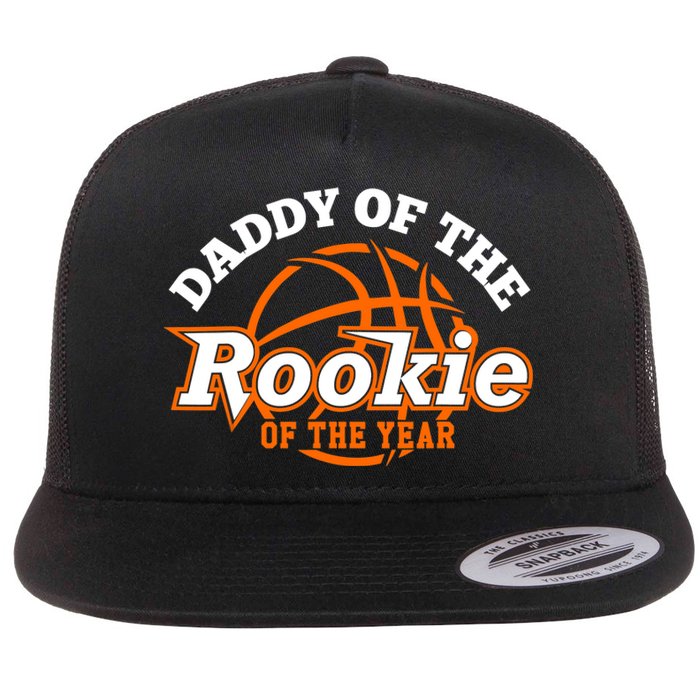 Dad Rookie Of The Year Basketball,Daddy Of The Rookie Flat Bill Trucker Hat