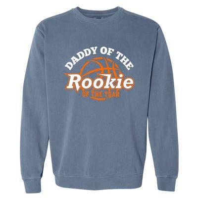 Dad Rookie Of The Year Basketball,Daddy Of The Rookie Garment-Dyed Sweatshirt