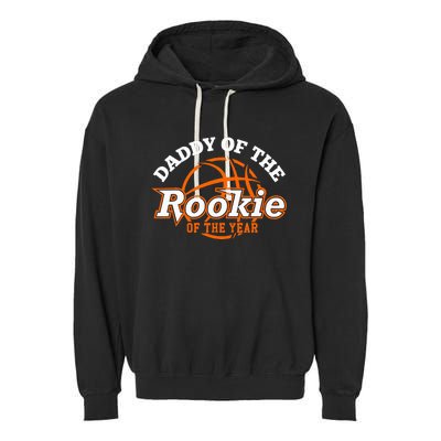 Dad Rookie Of The Year Basketball Daddy Of The Rookie Garment-Dyed Fleece Hoodie