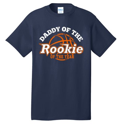 Dad Rookie Of The Year Basketball Shirt,Daddy Of The Rookie Tall T-Shirt