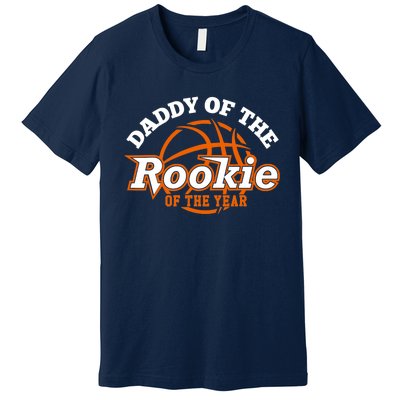 Dad Rookie Of The Year Basketball Shirt,Daddy Of The Rookie Premium T-Shirt