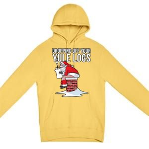 Dropping Off Your Yule Logs Premium Pullover Hoodie