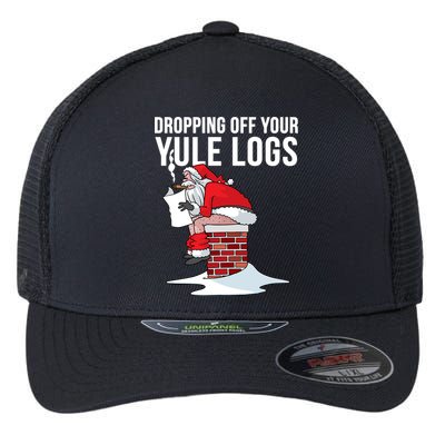 Dropping Off Your Yule Logs Flexfit Unipanel Trucker Cap