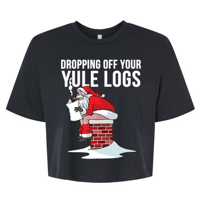 Dropping Off Your Yule Logs Bella+Canvas Jersey Crop Tee