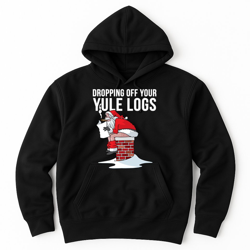 Dropping Off Your Yule Logs Hoodie