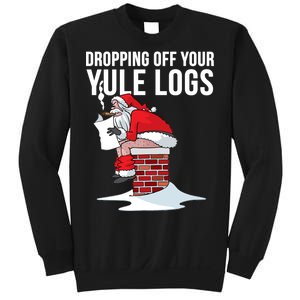 Dropping Off Your Yule Logs Sweatshirt